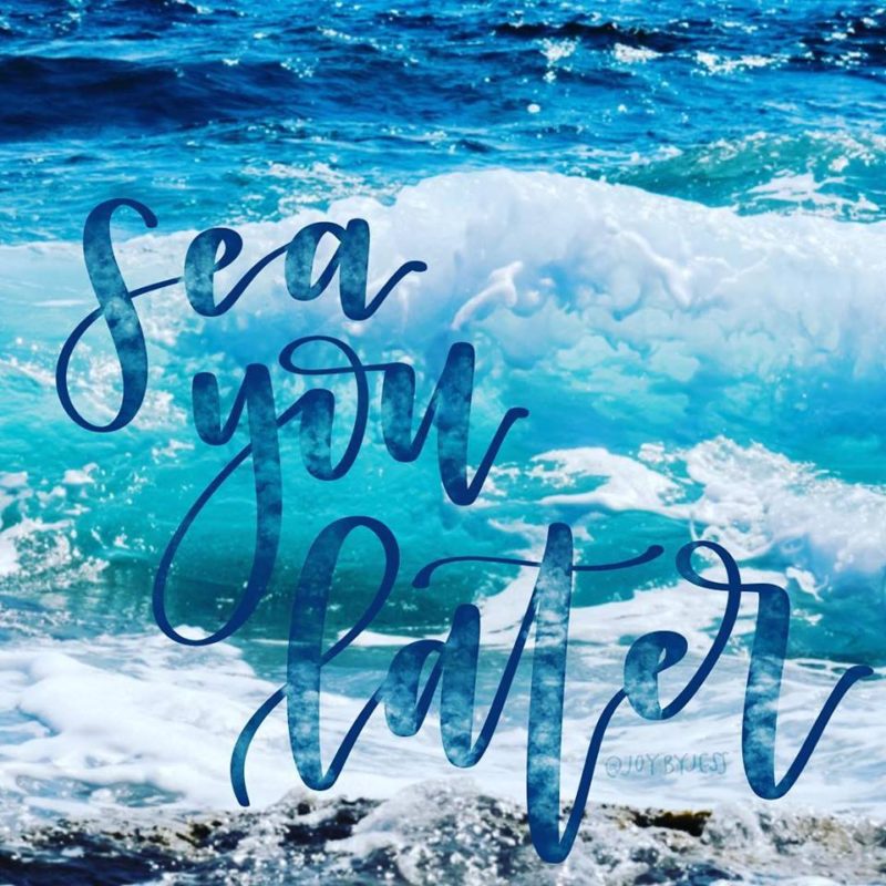 Sea You Later - Joy By Jess