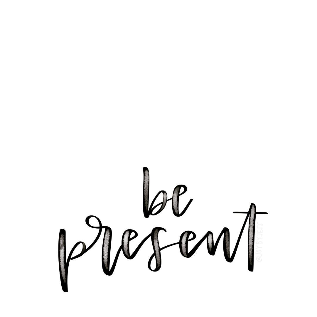 Be Present Joy By Jess